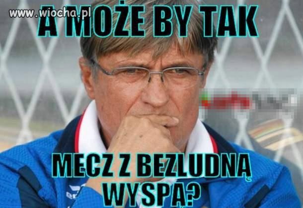 Pewnie i tak nie strzelilibyśmy bramki... 