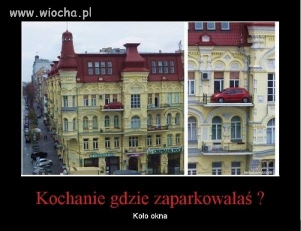 Wy też drogie panie parkujecie koło okna?