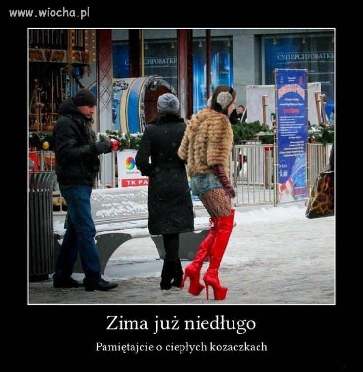 Pamiętajcie o  ciepłych kozaczkach 