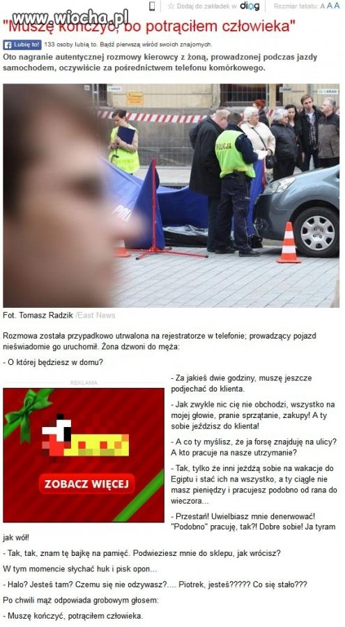 Muszę kończyć, bo potrąciłem człowieka ...
