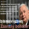 Czy ktoś w to wierzy...