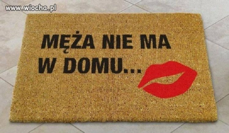 Mąż wyjechał.