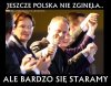 A my POLACY się wam nie damy!!!
