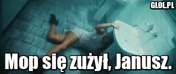 Mop się zużył, Janusz...