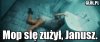 Mop się zużył, Janusz...