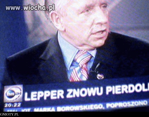 Lepper pierdo..ł?