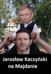 Prezes Kaczyński na Majdanie