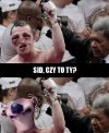 Czy to ty sid ? 