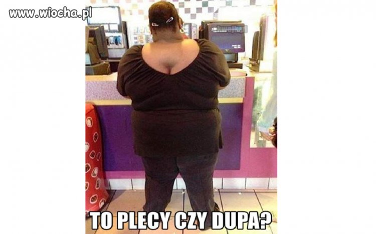 Czy to dupa czy plecy