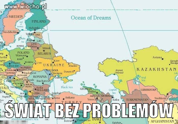 Świat bez problemów.