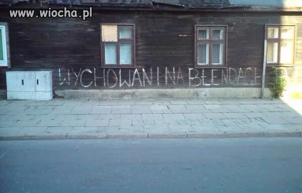 Wychowani na "błendach".