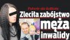 Szok, że własna żona chciała zabić