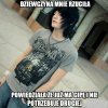 Dziewczyna mnie rzuciła ...