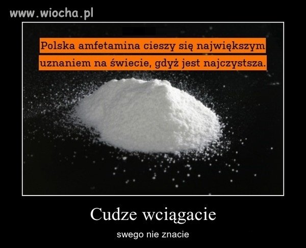 Cudze chwalicie...