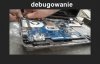 I kto powiedział że informatycy mają łatwą pracę?