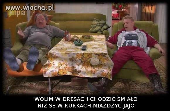 Wolim w dresach chodzić śmiało