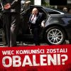 Wolna Polska, komuniści obaleni ...