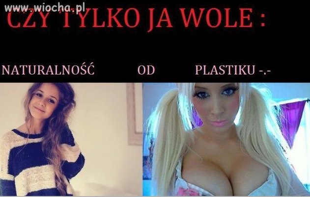 Naturalne kobiety zawsze będą lepsze