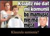 Jak to biedne dziecko teraz cierpi... 