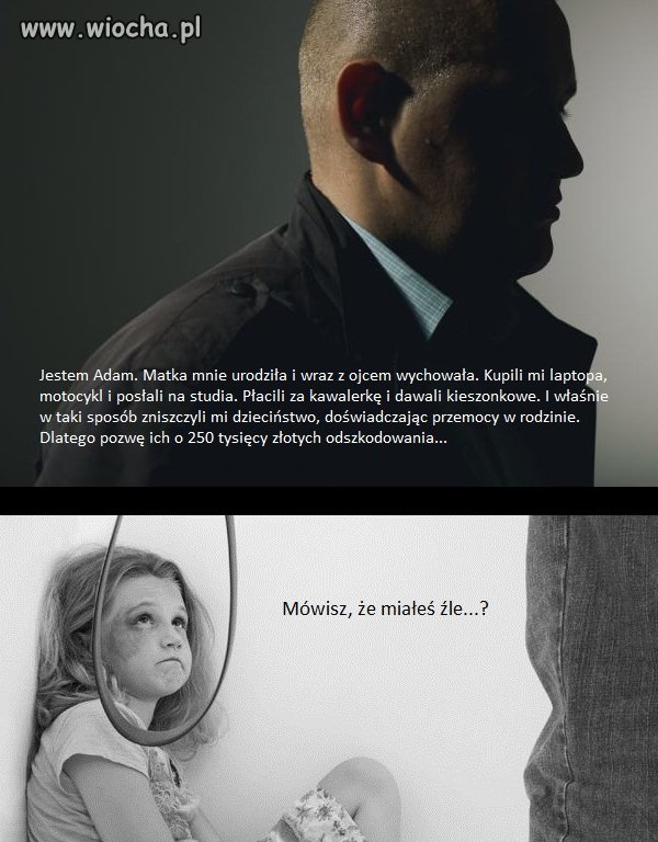 Rodzice zniszczyli mu dzieciństwo...