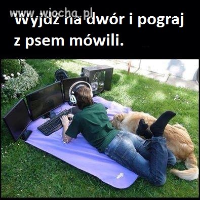 Wyjdźcie czasem na dwór.