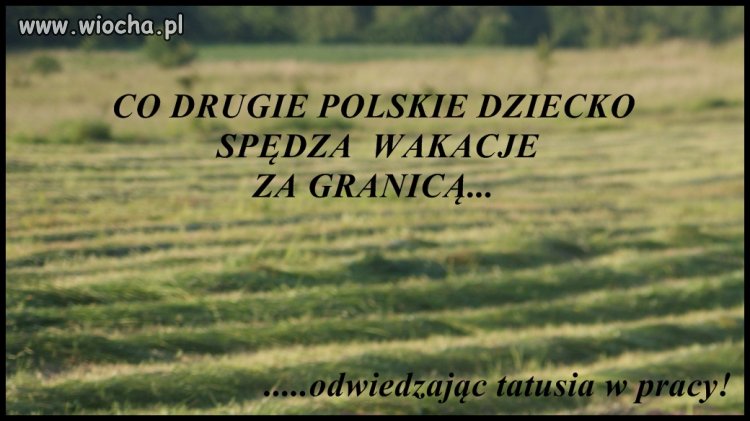 Tak "dobrze" mają... O!