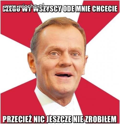 Czego wy wszyscy chcecie ?