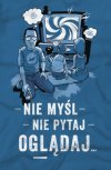 Nie daj sobie robić papki z mózgu
