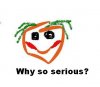 Why so serious?