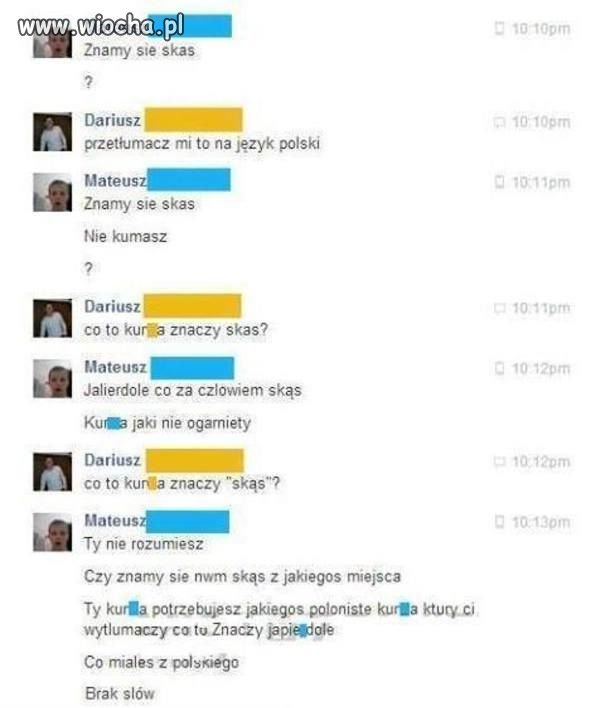 "Znamy sie skas ???"