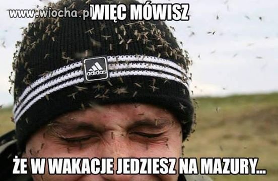 Był na Mazurach...