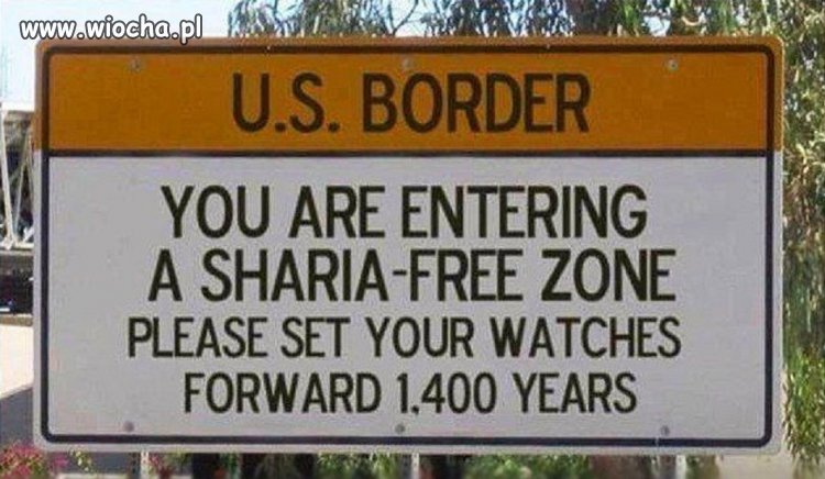Wchodzisz do strefy wolnej od islamskiego prawa.