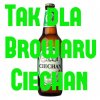 Powiedz Tak dla Piwa Ciechan !