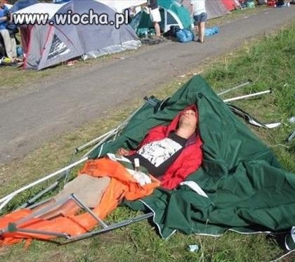 Najpierw rozkładasz namiot potem pijesz