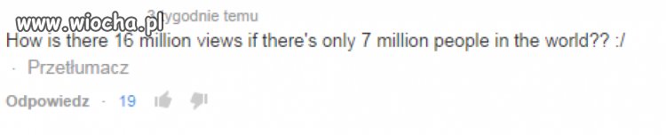 Na świecie jest tylko 7 milionów ludzi ... 