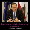 Jak możecie niewdzięcznicy! A ja tyle dla POlski..