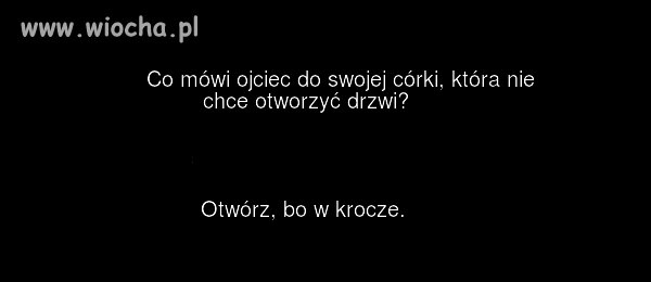 Ojciec mówi do córki...