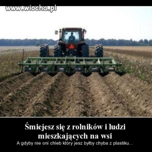 Śmiejesz się z rolników ?