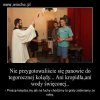 To obciach tak chodzić po ludziach