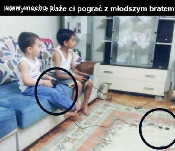 Wygrać z młodszym bratem...