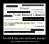 I dlatego inni mają Nas za nic