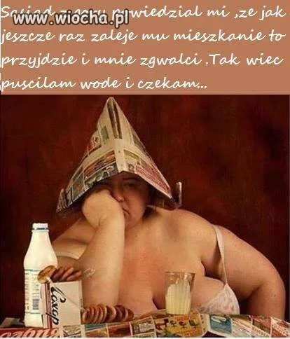 Jak zaleje sąsiada z góry 