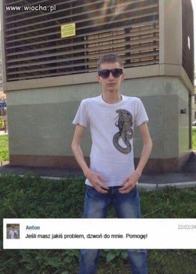 Na problemy Anton.