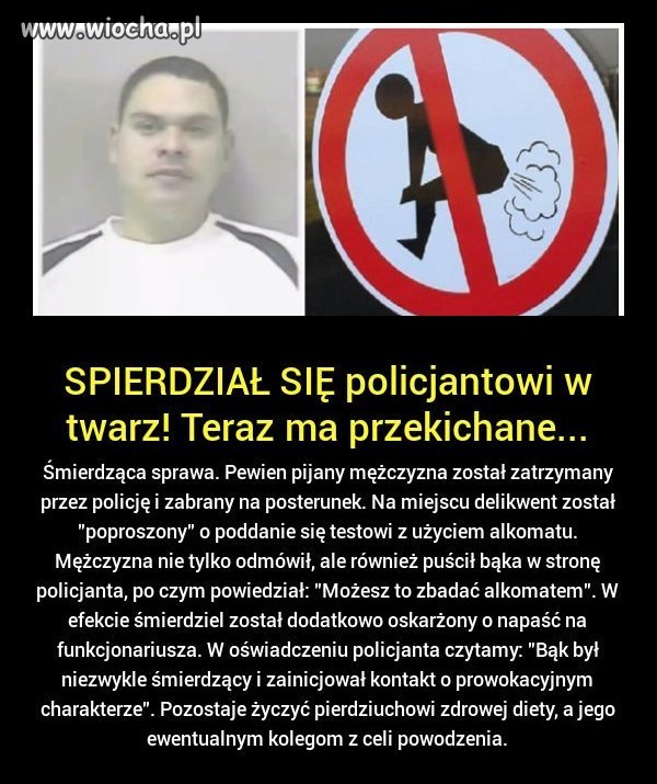Spierdział się policjantowi w twarz