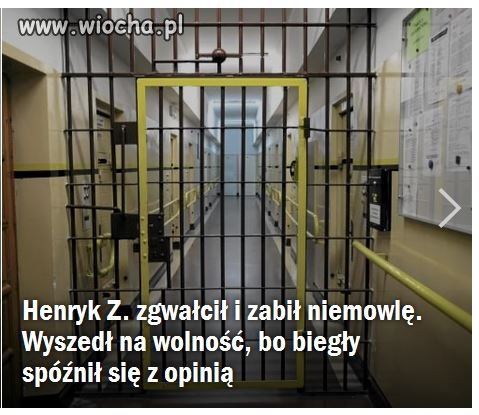 Od 17 stycznia tego roku Henryk Z. jest na wolności