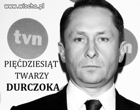50 twarzy Durczoka
