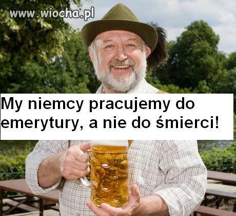 Nur 63 jahre alt! UND ... a wy Polacy do 70 tki 