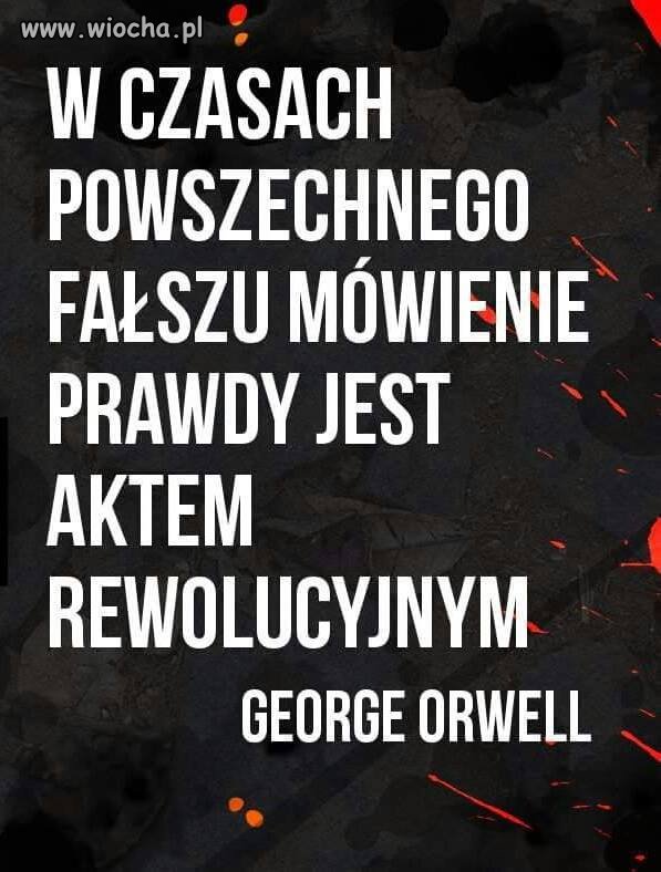 Najgorsze jest to że, jak ktoś mówi prawdę