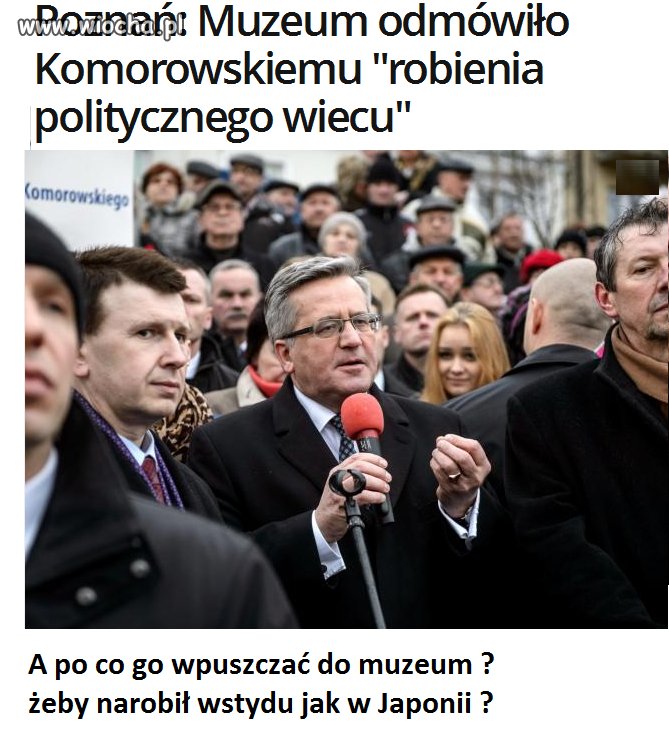 Komorowski chciał wiec wyborczy w muzeum 