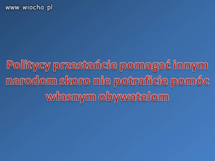 Może warto zająć się obywatelami własnego Państwa 